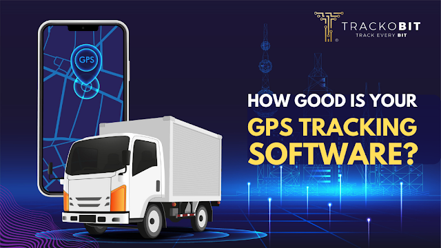 How Good is Your GPS Tracking Software