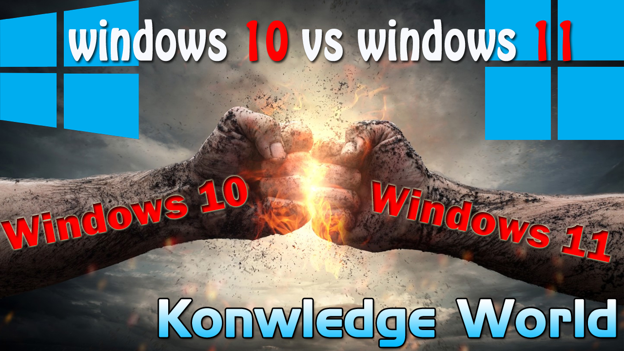 Windows 11 vs. Windows 10: Should you upgrade? - Knowledge World