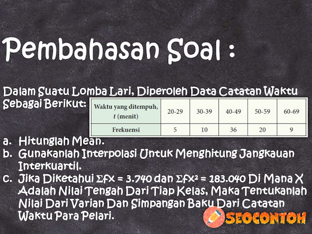 dalam suatu lomba lari diperoleh data catatan waktu sebagai berikut hitunglah mean, contoh soal jangkauan antar kuartil, rumus jangkauan antar kuartil, cara menentukan simpangan kuartil, jangkauan antar kuartil data kelompok, contoh soal simpangan kuartil, untuk nomor a dan b tentukan nilai dari jangkauan kuartil atas, cara mencari simpangan kuartil data kelompok, Apa jangkauan kuartil, Apakah yang dimaksud dengan simpangan kuartil, Apa yang dimaksud dengan jangkauan semi kuartil, Jangkauan data itu apa, Selama tahun ajaran yang lalu diperoleh data banyaknya hari di mana siswa tidak hadir, Dalam ujian Fisika rata-rata nilai dari delapan siswa adalah 65 Rata-rata grup kedua yang berjumlah 12, Hitunglah mean dan median dari keempat hasil ulangan matematika Dodi, Saat pelajaran matematika para siswa di kelas 10 menggambar line plot, Di antara keempat grafik di bawah ini, manakah yang merupakan grafik dari: a. Perubahan berat badan seekor kucing dari lahir sampai usia 2 tahun