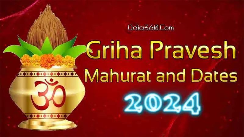 2024 Griha Pravesh Mahurat and Dates, Odia Tithi (House warming)