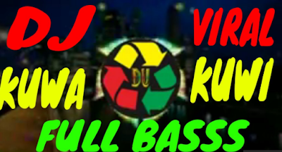 Dj Kuwa Kuwi Mp3 Lagu Viral Terbaru 2019 Free Download