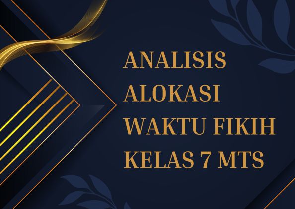 DOWNLOAD ANALISIS ALOKASI WAKTU FIKIH KELAS 7 MTs