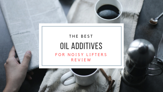 best oil additives for noisy lifters review