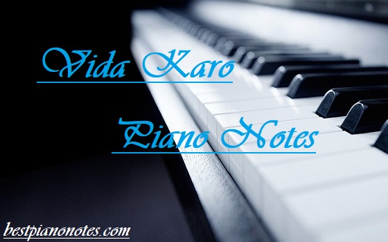 Vida Karo Piano Notes