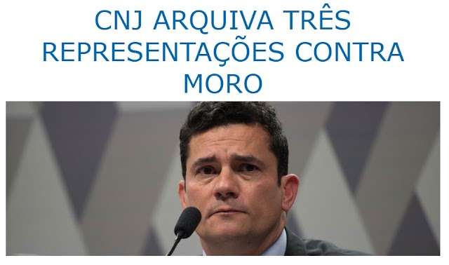 CNJ ARQUIVA TRÊS REPRESENTAÇÕES CONTRA MORO