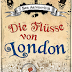 Rezension: Die Flüsse von London