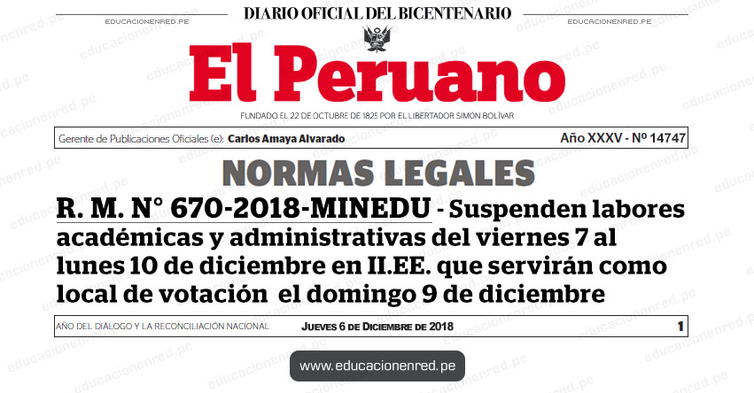 R. M. N° 670-2018-MINEDU - Disponen la suspensión de labores académicas y administrativas del viernes 7 al lunes 10 de diciembre en instituciones educativas que servirán como local de votación en el Referéndum Nacional y la Segunda Elección del proceso de Elecciones Regionales del domingo 9 de diciembre - www.minedu.gob.pe