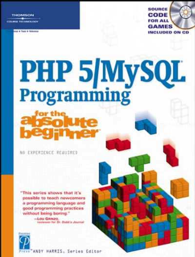 PHP5 MySQL Programming for the Absolute Beginner by Andy Harris