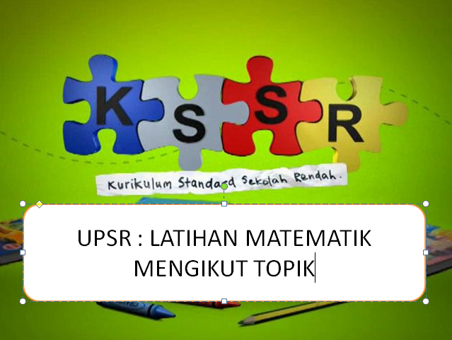 UPSR : LATIHAN MATEMATIK MENGIKUT TOPIK - Great Teacher