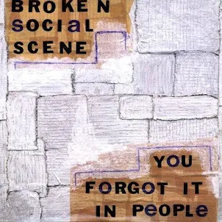 ALBUM: You Forgot It in People - BROKEN SOCIAL SCENE