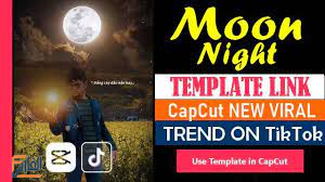 Moon CapCut Template,Moon CapCut Template link,Moon CapCut Template download,download Moon CapCut Template,Moon CapCut Template edit,Moon CapCut,