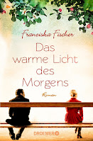 Das warme Licht des Morgens - Franziska Fischer