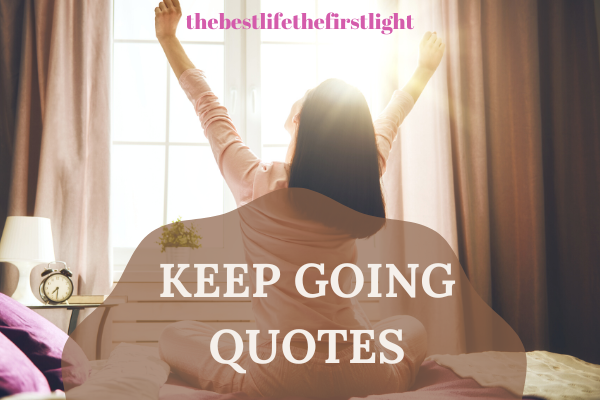 Keep Going Quotes