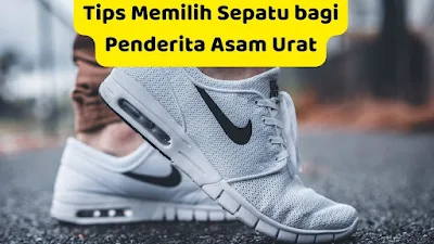 Tips memiliki sepatu bagi penderita asam urat