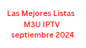 Las Mejores Listas M3U IPTV septiembre 2024