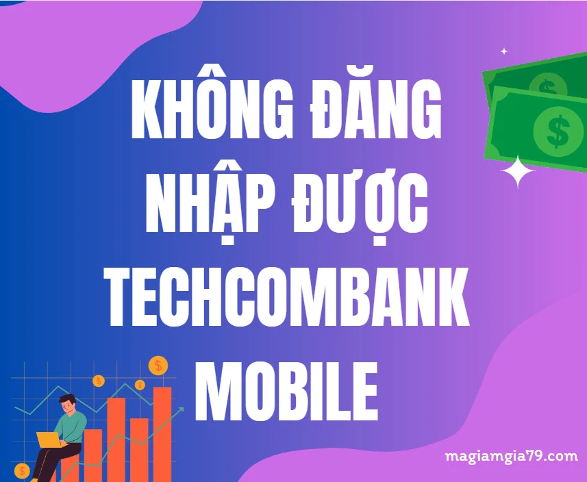 Không đăng nhập được Techcombank Mobile