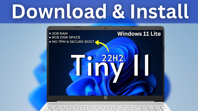 Tiny 11 22H2: Windows 11 Lite — How to Download & Install