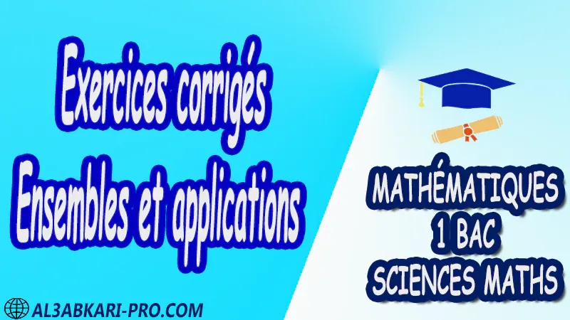 Ensembles et applications , Mathématiques , Mathématiques biof , 1ère BAC , Sciences Mathématiques BIOF , mathématiques , 1ère Bac Sciences Mathématiques , exercice de math , exercices de maths , maths en ligne , prof de math , exercice de maths , math exercice , maths , maths en ligne , maths inter , superprof maths , professeur math , cours de maths à distance , Fiche pédagogique, Devoir de semestre 1 , Devoirs de semestre 2 , maroc , Exercices corrigés , Cours , résumés , devoirs corrigés , exercice corrigé , prof de soutien scolaire a domicile , cours gratuit , cours gratuit en ligne , cours particuliers , cours à domicile , soutien scolaire à domicile , les cours particuliers , cours de soutien , des cours de soutien , les cours de soutien , professeur de soutien scolaire , cours online , des cours de soutien scolaire , soutien pédagogique