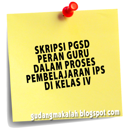 SKRIPSI PGSD PERAN GURU DALAM PROSES PEMBELAJARAN IPS DI 