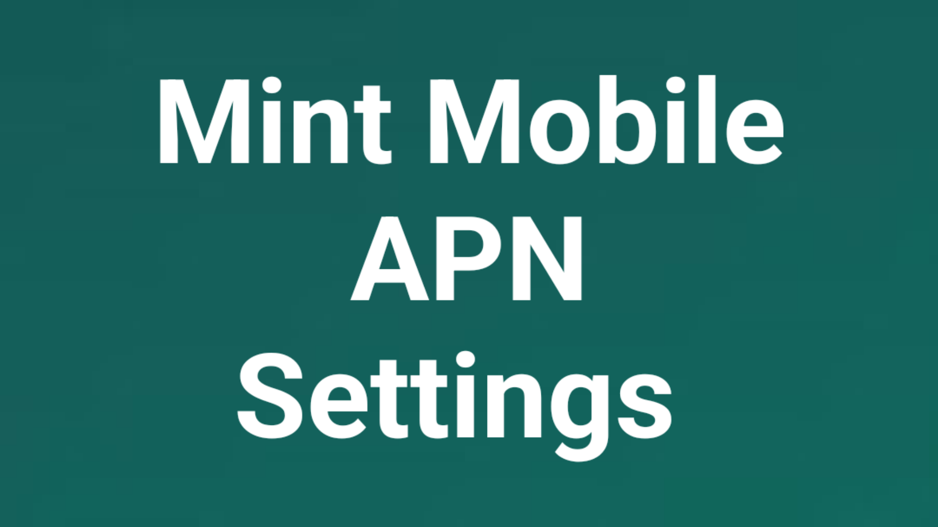 Mint Mobile APN Settings 2023 Android, iPhone