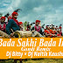 Bada Sakhi Bada Inda ( Gondi Song ) Remix Dj Bitty Production × Dj Naitik Kaushik