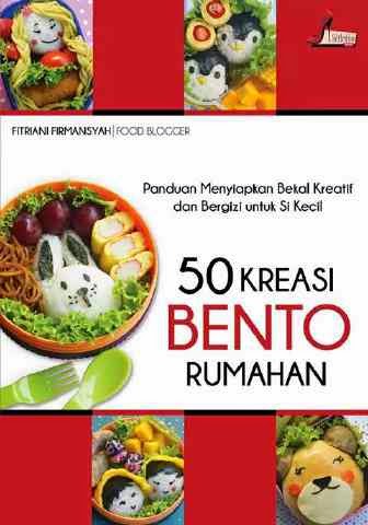 My Kind of Wonderful: My Bento Book "50 Kreasi Bento Rumahan"