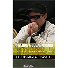 Aprenda a Jogar Omaha - Carlos Mavca e Bastter