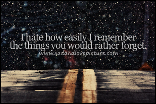 The Things You Would Rather Forget