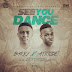 Listen/Download | Brand New Single:Barry ft. Attitude  – See You Dance