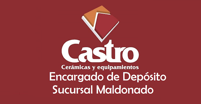 Encargado de Depósito - Sucursal Maldonado - Cerámicas Castro