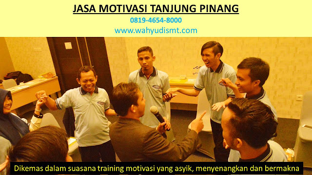 Jasa Motivasi Perusahaan TANJUNG PINANG, Jasa Motivasi Perusahaan Kota TANJUNG PINANG, Jasa Motivasi Perusahaan Di TANJUNG PINANG, Jasa Motivasi Perusahaan TANJUNG PINANG, Jasa Pembicara Motivasi Perusahaan TANJUNG PINANG, Jasa Training Motivasi Perusahaan TANJUNG PINANG, Jasa Motivasi Terkenal Perusahaan TANJUNG PINANG, Jasa Motivasi keren Perusahaan TANJUNG PINANG, Jasa Sekolah Motivasi Di TANJUNG PINANG, Daftar Motivator Perusahaan Di TANJUNG PINANG, Nama Motivator  Perusahaan Di kota TANJUNG PINANG, Seminar Motivasi Perusahaan TANJUNG PINANG