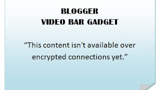 Blogger Video Bar broken? Displays This content isn't available over encrypted connections yet.