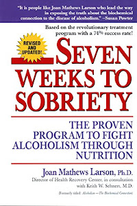Seven Weeks to Sobriety: The Proven Program to Fight Alcoholism through Nutrition