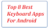 Top 8 Best Keyboard Apps For Android