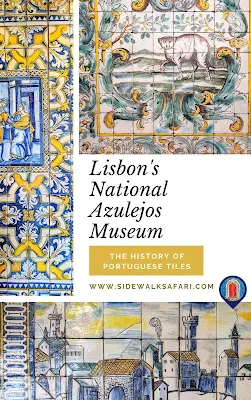 Lisbon's National Azulejos Museum