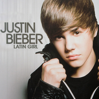 Justin Bieber Girl on Justin Bieber   Latin Girl