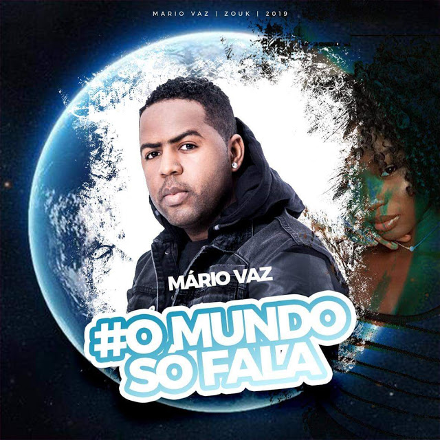 Mário Vaz - O Mundo Só Fala (Zouk) [Download]
