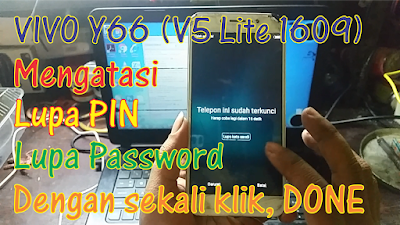 Mengatasi Vivo Y66 Vivo V5 Lite 1609 Lupa PIN Password