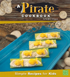 A Pirate Cookbook: Simple Recipes for Kids (First Cookbooks)