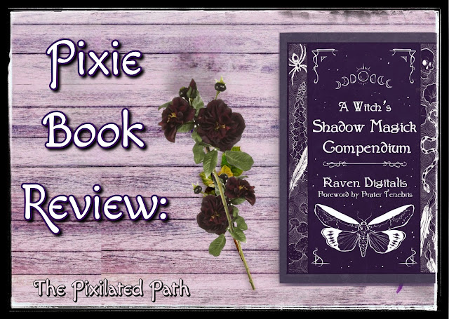 Pixie Book Review: A Witch's Shadow Magick Compendium by Raven Digitalis