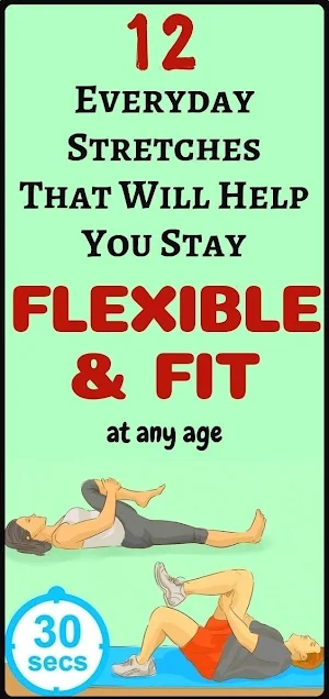12 Everyday Stretches That Will Help You Stay Flexible And Fit At Any Age