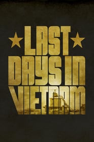 Last Days in Vietnam 2014 Film Complet en Francais