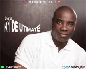 Mixtape: Dj Scratch Ibile – Best Of K1 De Utimate Mix || @DjScratch_ibile