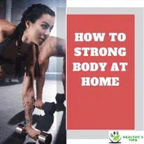 How to strong body at home