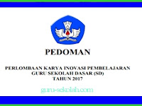 Pedoman  Perlombaan Karya  Inovasi Pembelajaran Guru Sekolah  Dasar Tahun 2017