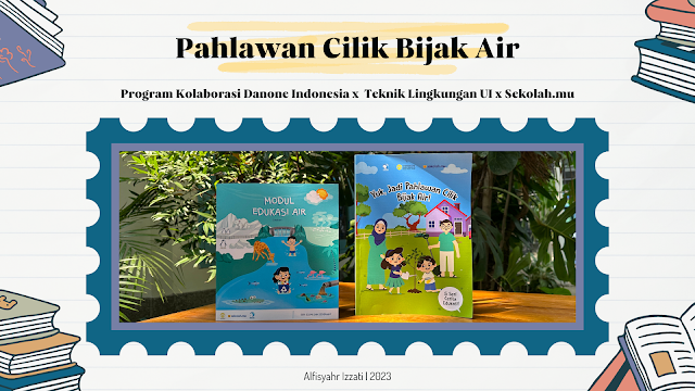 Modul Edukasi Air dan Buku Cerita "Yuk, Jadi Pahlawan Cilik Bijak Air"