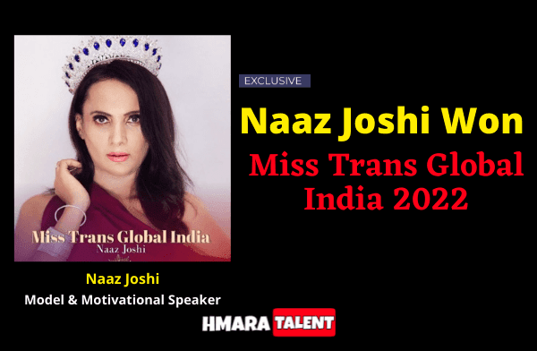 My name is Naaz Joshi, I am India's first transgender international beauty queen, a trans rights activist, and a motivational speaker | Conversation with Ahbab Zameer on Hmara Talent
