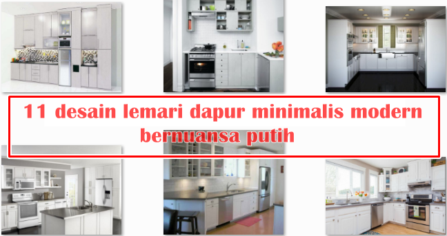 11 desain lemari dapur  minimalis modern bernuansa putih 