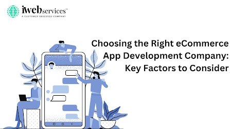 Choosing the Right eCommerce App Development Company: Key Factors to Consider