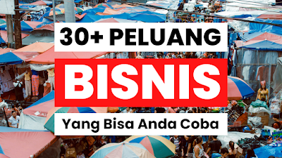 30+ Daftar Peluang Bisnis yang Bisa Anda Coba